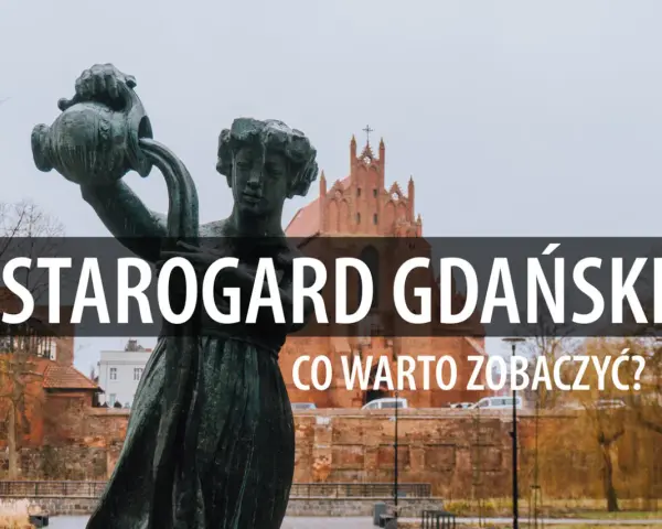 Starogard Gdański: rzeźba kobiety z dzbanem i zabytkowa architektura. Co warto zobaczyć w tym mieście?