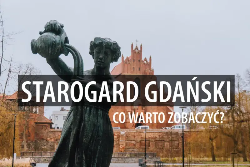 Starogard Gdański: rzeźba kobiety z dzbanem i zabytkowa architektura. Co warto zobaczyć w tym mieście?
